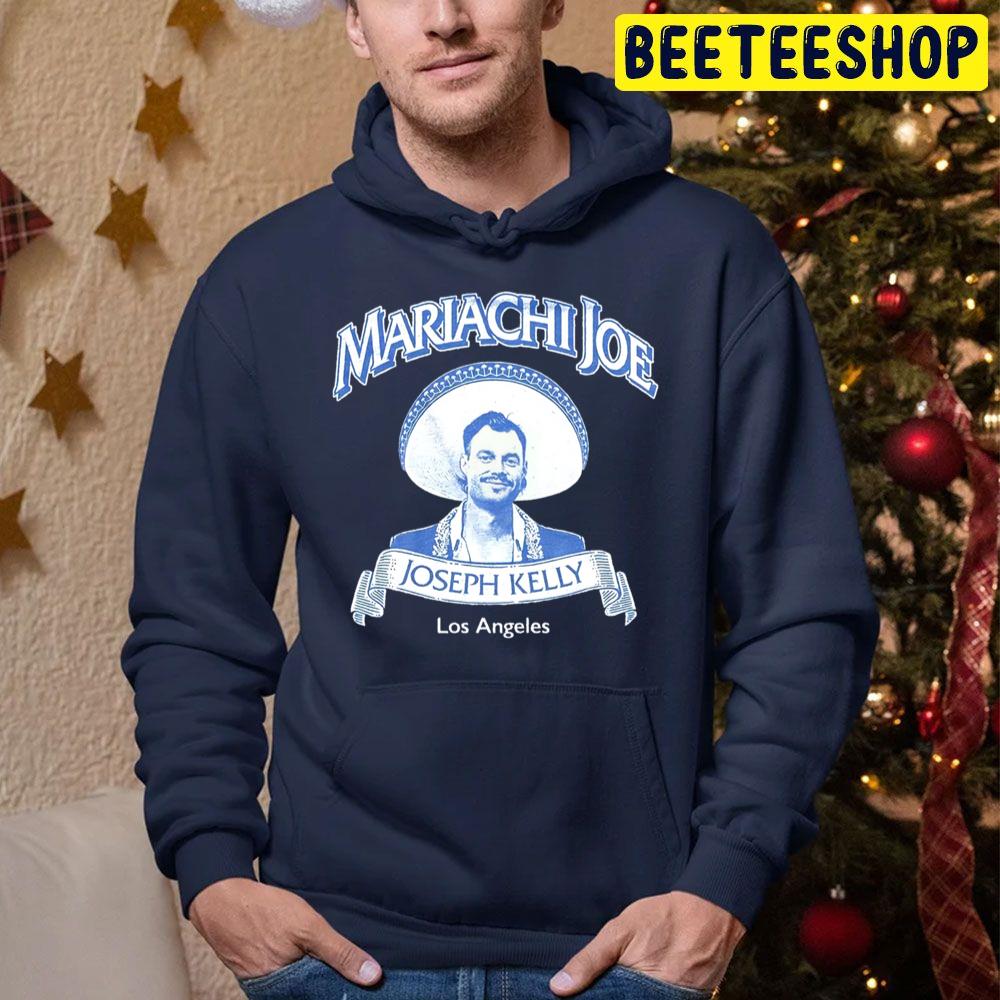 Mariachi Joe Joseph Kelly Los Angeles Trending Unisex Hoodie Mariachi Joe Joseph Kelly Los Angeles Trending Unisex Hoodie