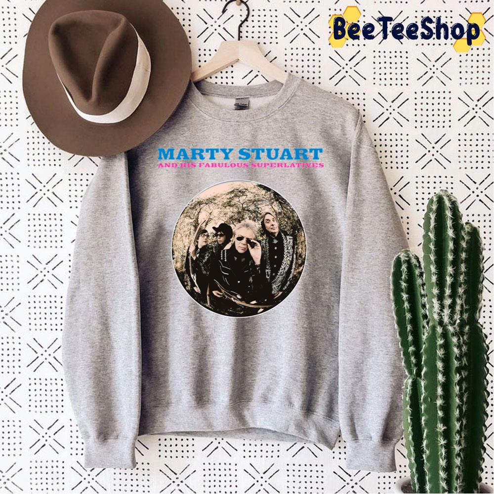 Marty Stuart And His Fabulous Superlatives Trending Unisex Sweatshirt Marty Stuart And His Fabulous Superlatives Trending Unisex Sweatshirt