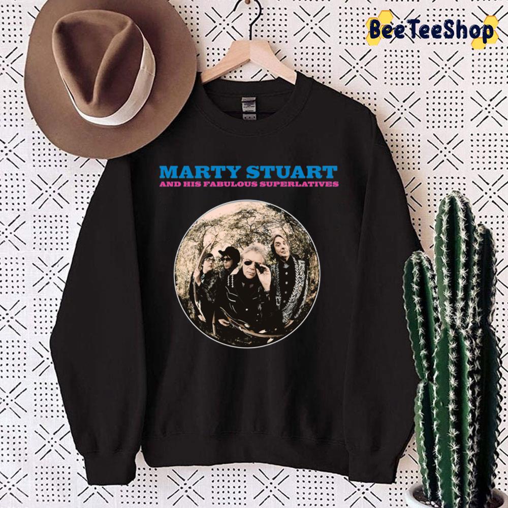Marty Stuart And His Fabulous Superlatives Trending Unisex Sweatshirt Marty Stuart And His Fabulous Superlatives Trending Unisex Sweatshirt