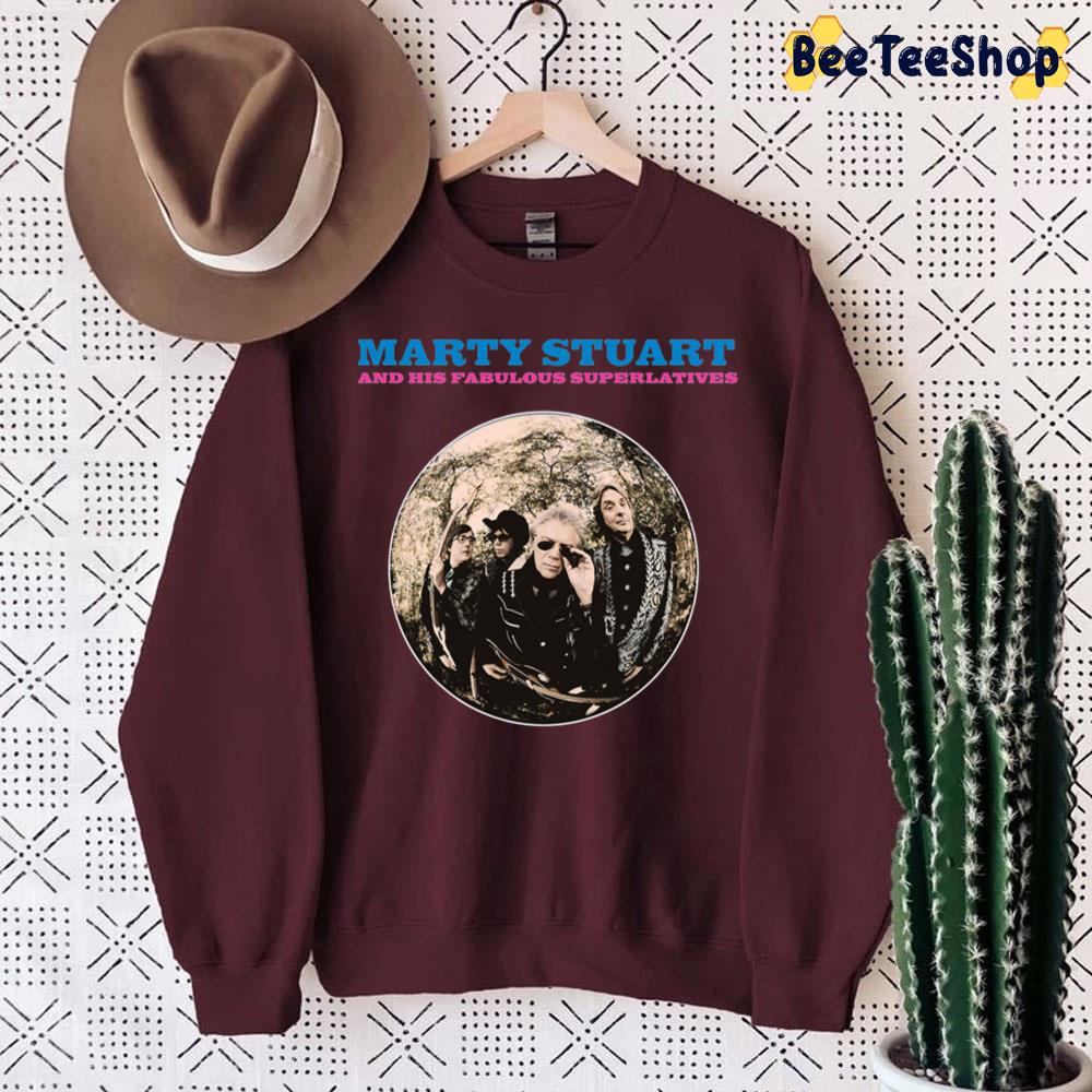 Marty Stuart And His Fabulous Superlatives Trending Unisex Sweatshirt Marty Stuart And His Fabulous Superlatives Trending Unisex Sweatshirt