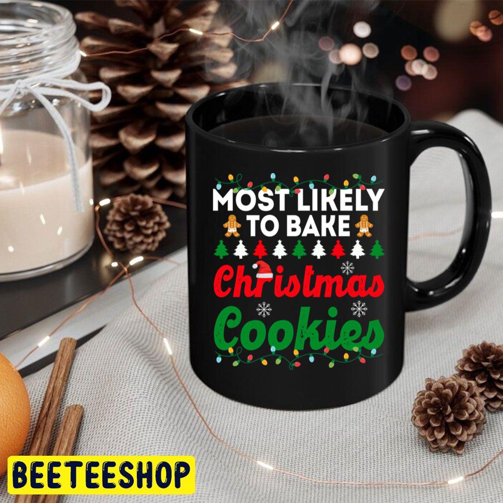Most Likely To Bake Christmas Cookies Funny Chirstmas Family Trending Unisex Hoodie Most Likely To Bake Christmas Cookies Funny Chirstmas Family Trending Unisex Hoodie