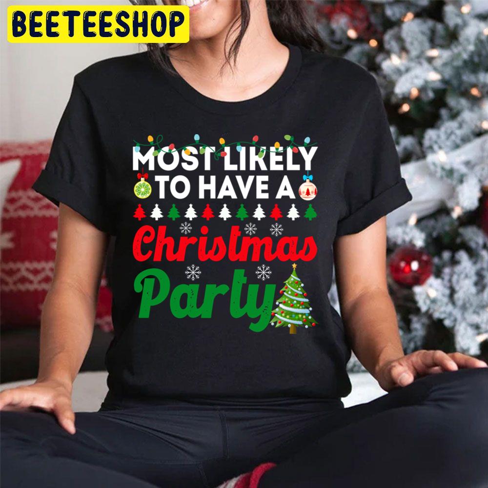 Most Likely To Have A Christmas Party Funny Chirstmas Family Trending Unisex Hoodie Most Likely To Have A Christmas Party Funny Chirstmas Family Trending Unisex Hoodie
