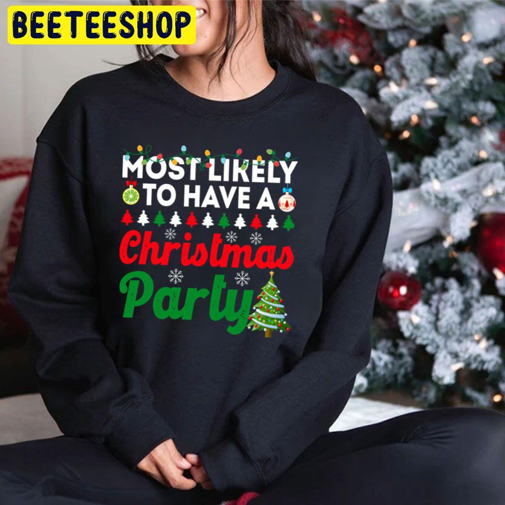 Most Likely To Have A Christmas Party Funny Chirstmas Family Trending Unisex Hoodie Most Likely To Have A Christmas Party Funny Chirstmas Family Trending Unisex Hoodie