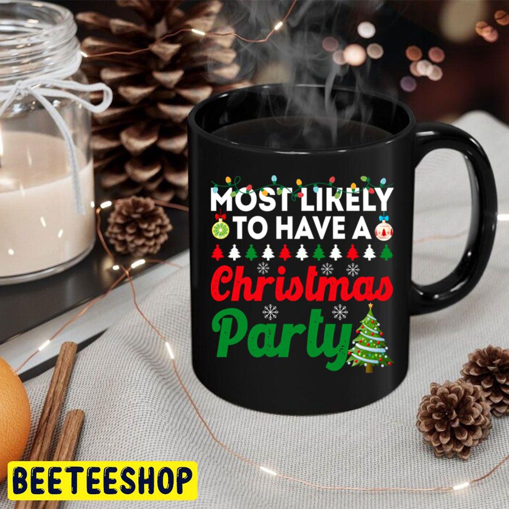 Most Likely To Have A Christmas Party Funny Chirstmas Family Trending Unisex Hoodie Most Likely To Have A Christmas Party Funny Chirstmas Family Trending Unisex Hoodie