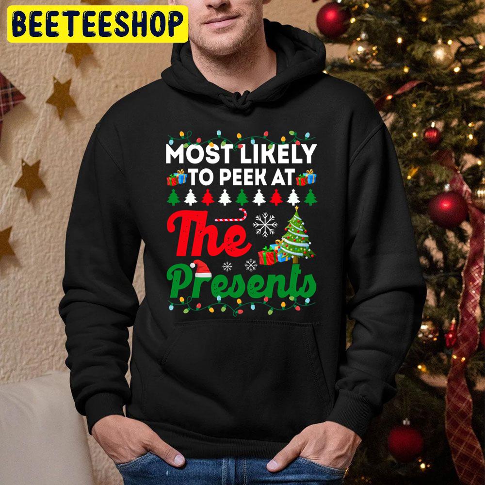 Most Likely To Peek At The Presents Funny Chirstmas Family Trending Unisex Hoodie Most Likely To Peek At The Presents Funny Chirstmas Family Trending Unisex Hoodie