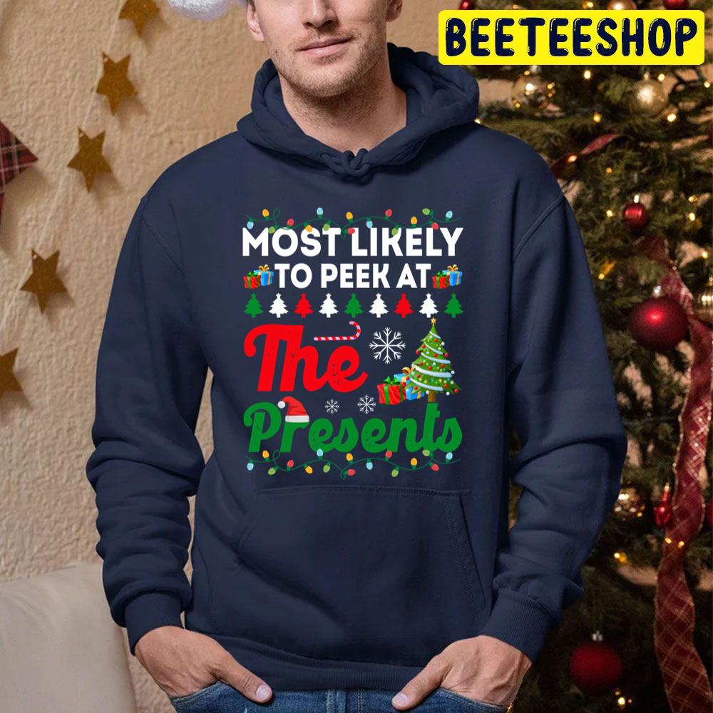 Most Likely To Peek At The Presents Funny Chirstmas Family Trending Unisex Hoodie Most Likely To Peek At The Presents Funny Chirstmas Family Trending Unisex Hoodie