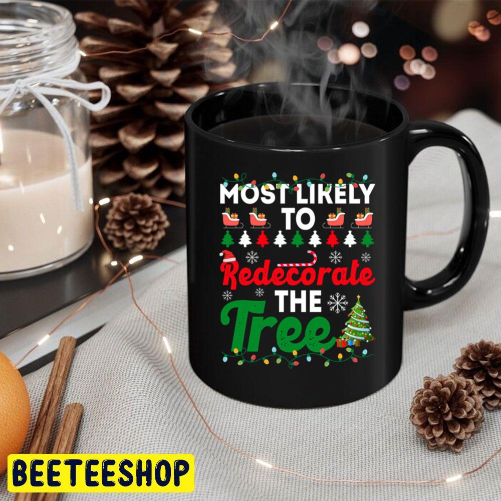 Most Likely To Redecorate The Tree Funny Chirstmas Family Trending Unisex Hoodie Most Likely To Redecorate The Tree Funny Chirstmas Family Trending Unisex Hoodie