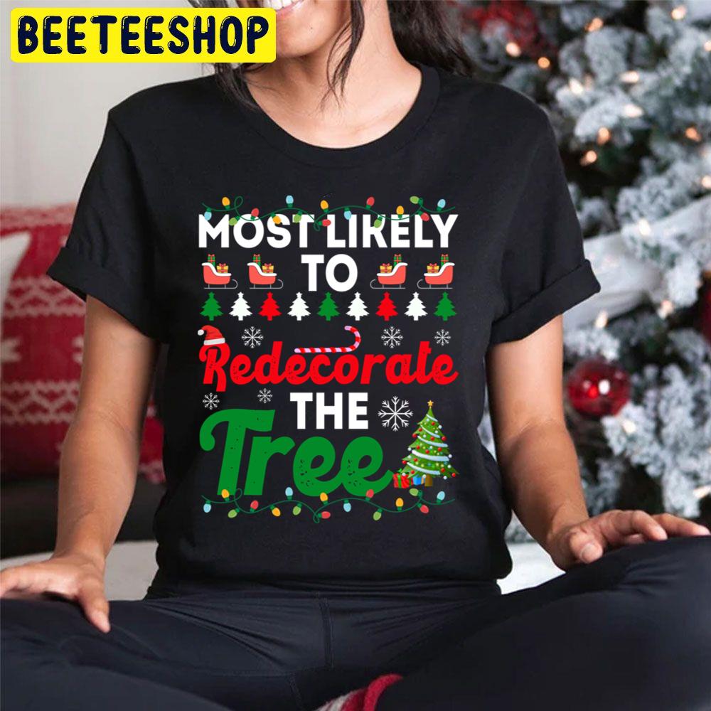 Most Likely To Redecorate The Tree Funny Chirstmas Family Trending Unisex Hoodie Most Likely To Redecorate The Tree Funny Chirstmas Family Trending Unisex Hoodie