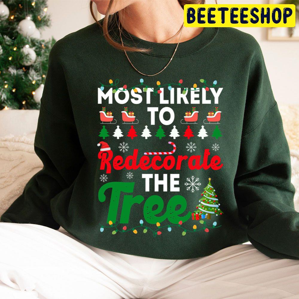 Most Likely To Redecorate The Tree Funny Chirstmas Family Trending Unisex Hoodie Most Likely To Redecorate The Tree Funny Chirstmas Family Trending Unisex Hoodie