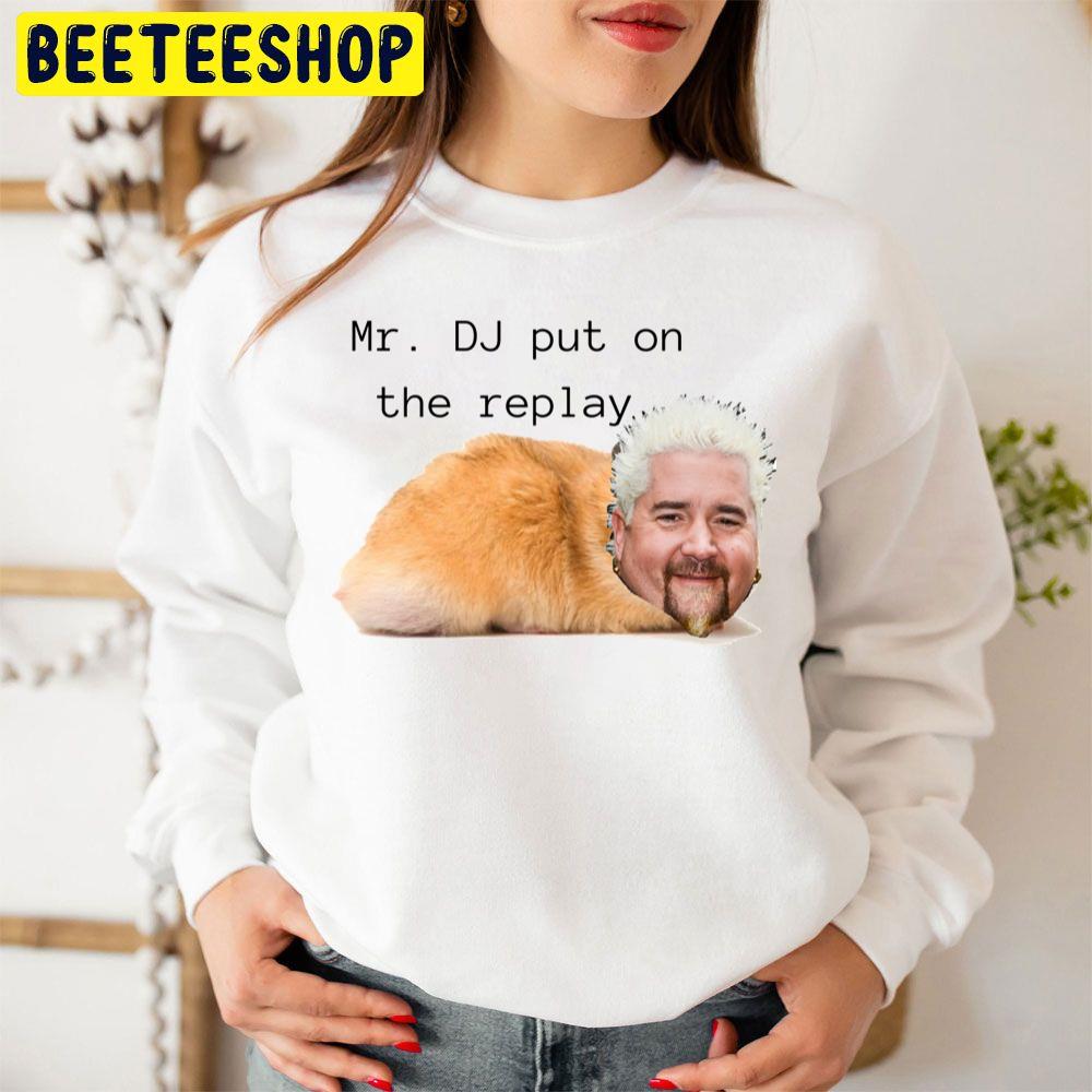 Mr Dj Put On The Replay Guy Fieri Hamster College Babe Cave Trending Unisex Sweatshirt Mr Dj Put On The Replay Guy Fieri Hamster College Babe Cave Trending Unisex Sweatshirt