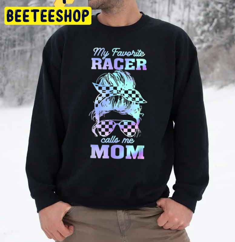 My Favorite Racer Calls Me Mom Racing Messy Bun Hair Trending Unisex Sweatshirt My Favorite Racer Calls Me Mom Racing Messy Bun Hair Trending Unisex Sweatshirt