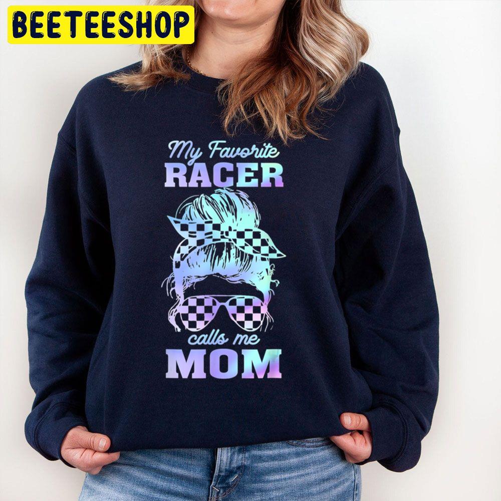 My Favorite Racer Calls Me Mom Racing Messy Bun Hair Trending Unisex Sweatshirt My Favorite Racer Calls Me Mom Racing Messy Bun Hair Trending Unisex Sweatshirt