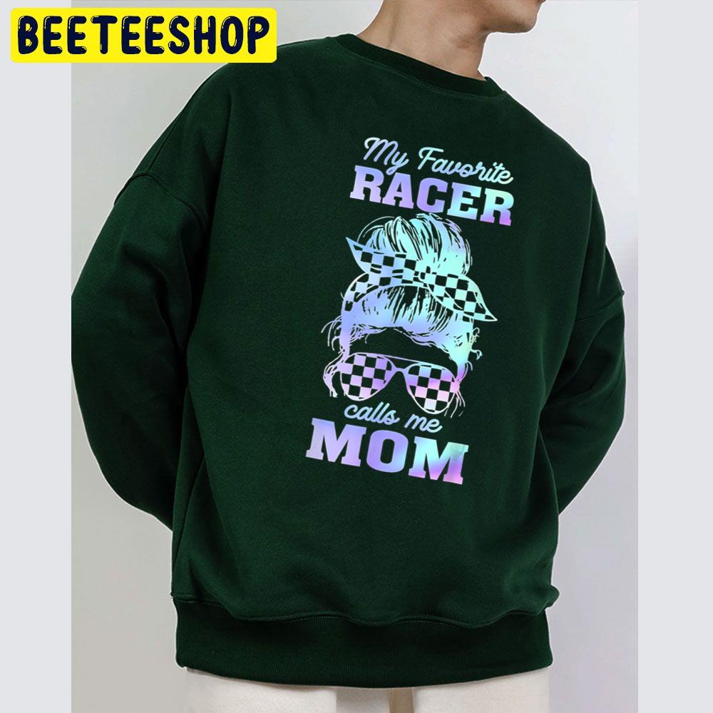 My Favorite Racer Calls Me Mom Racing Messy Bun Hair Trending Unisex Sweatshirt My Favorite Racer Calls Me Mom Racing Messy Bun Hair Trending Unisex Sweatshirt