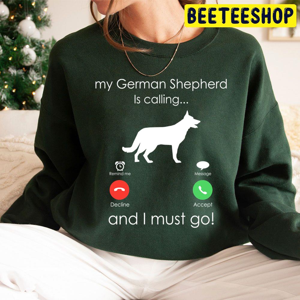 My German Shepherd Is Calling And I Must Go Trending Unisex Hoodie My German Shepherd Is Calling And I Must Go Trending Unisex Hoodie
