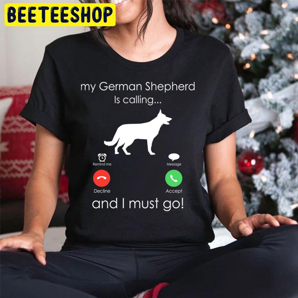 My German Shepherd Is Calling And I Must Go Trending Unisex Hoodie My German Shepherd Is Calling And I Must Go Trending Unisex Hoodie