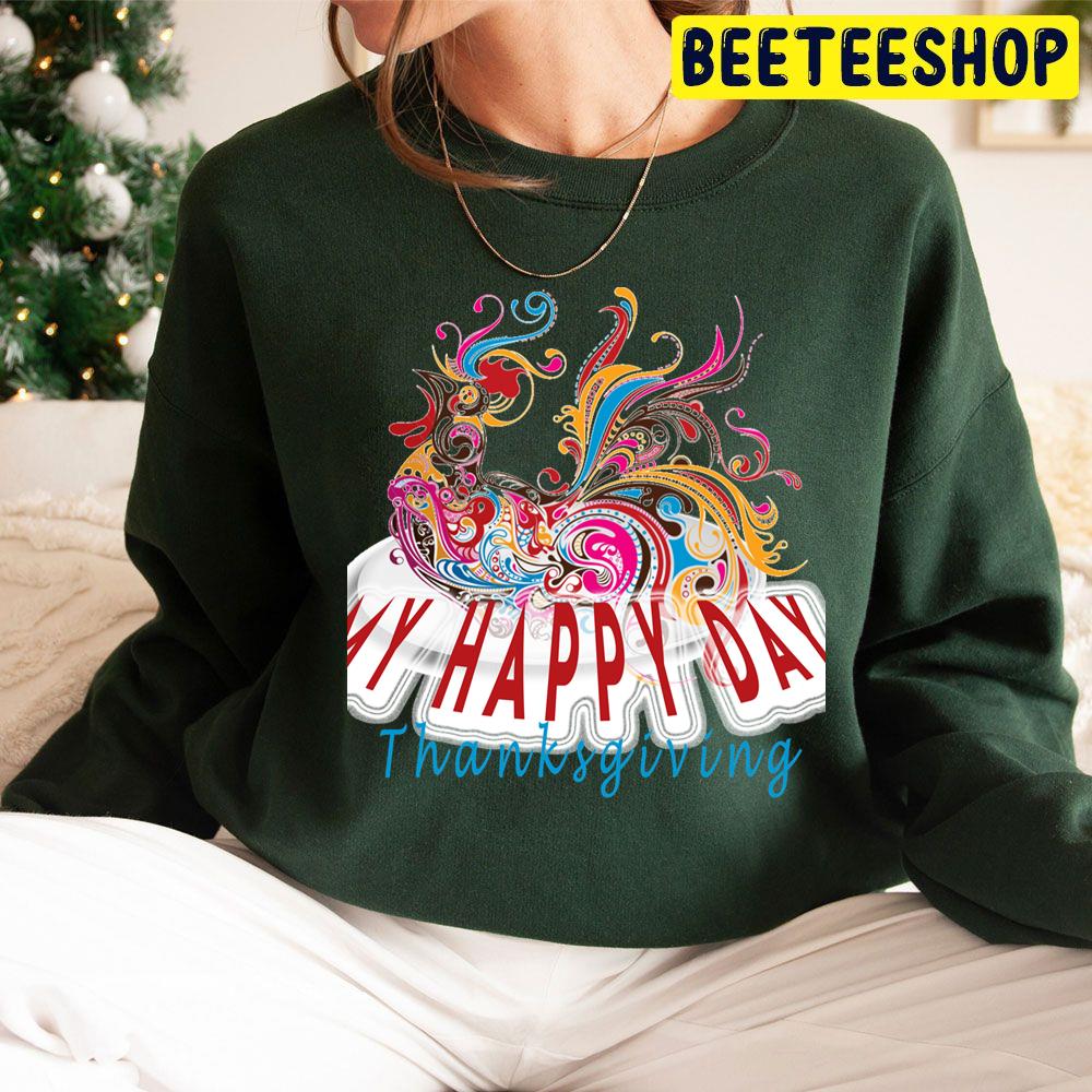 My Happy Day Thanksgiving Trending Unisex Hoodie My Happy Day Thanksgiving Trending Unisex Hoodie