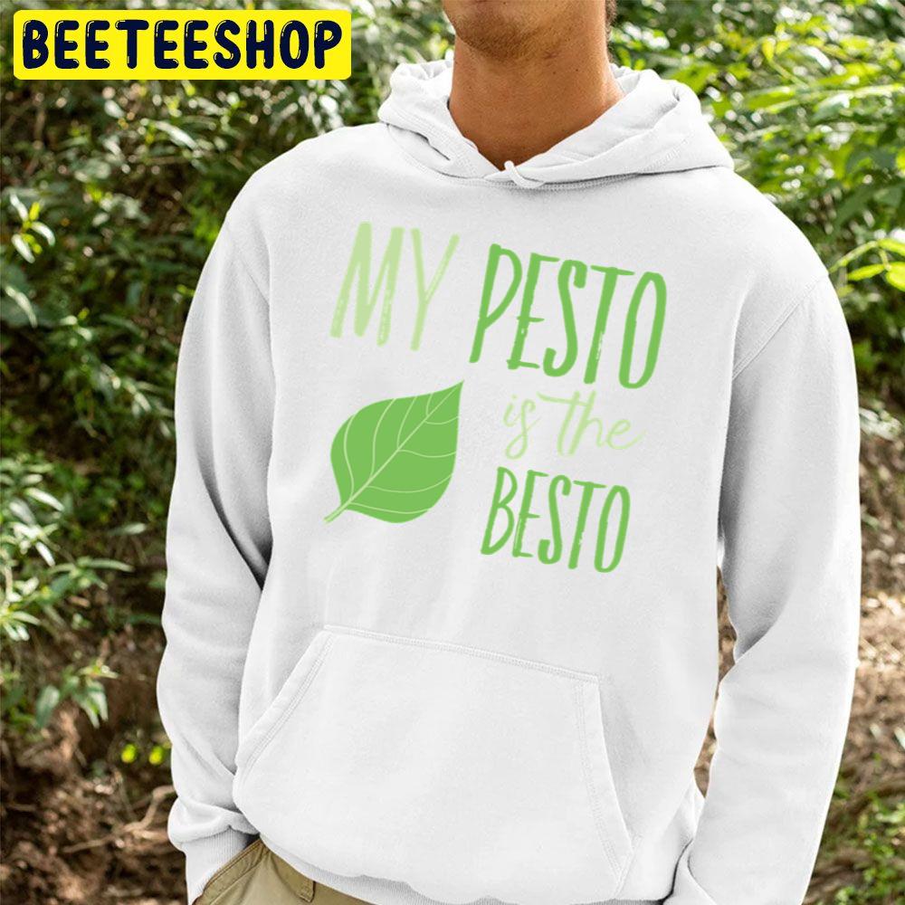 My Pesto Is The Besto Friends Cooking Trending Unisex Hoodie My Pesto Is The Besto Friends Cooking Trending Unisex Hoodie