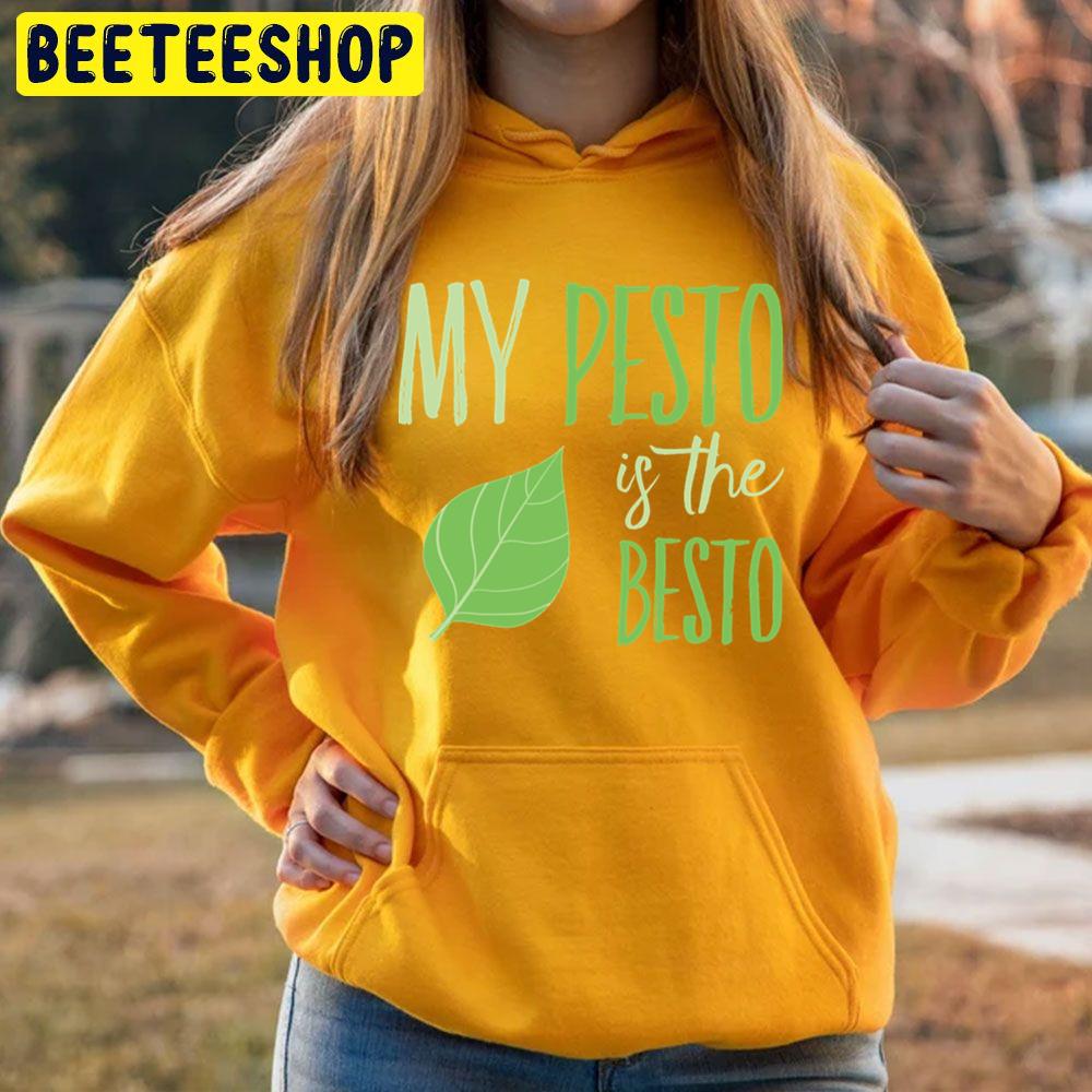 My Pesto Is The Besto Friends Cooking Trending Unisex Hoodie My Pesto Is The Besto Friends Cooking Trending Unisex Hoodie