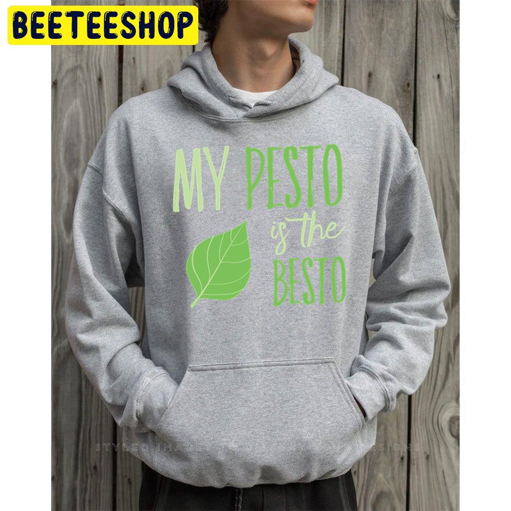 My Pesto Is The Besto Friends Cooking Trending Unisex Hoodie My Pesto Is The Besto Friends Cooking Trending Unisex Hoodie
