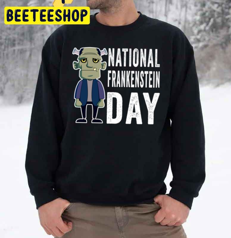National Frankenstein Day Trending Unisex Sweatshirt National Frankenstein Day Trending Unisex Sweatshirt