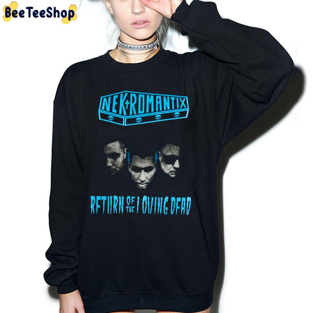 Nek Romantix Rfturn Of The Loving Dead Trending Unisex Sweatshirt Nek Romantix Rfturn Of The Loving Dead Trending Unisex Sweatshirt