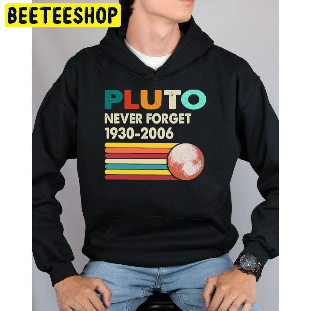 Never Forget Pluto Retro Style Funny Space Science Trending Unisex Hoodie Never Forget Pluto Retro Style Funny Space Science Trending Unisex Hoodie