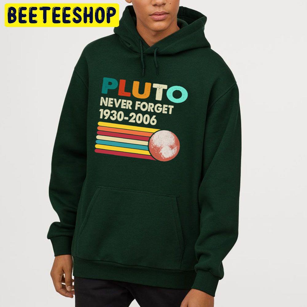 Never Forget Pluto Retro Style Funny Space Science Trending Unisex Hoodie Never Forget Pluto Retro Style Funny Space Science Trending Unisex Hoodie