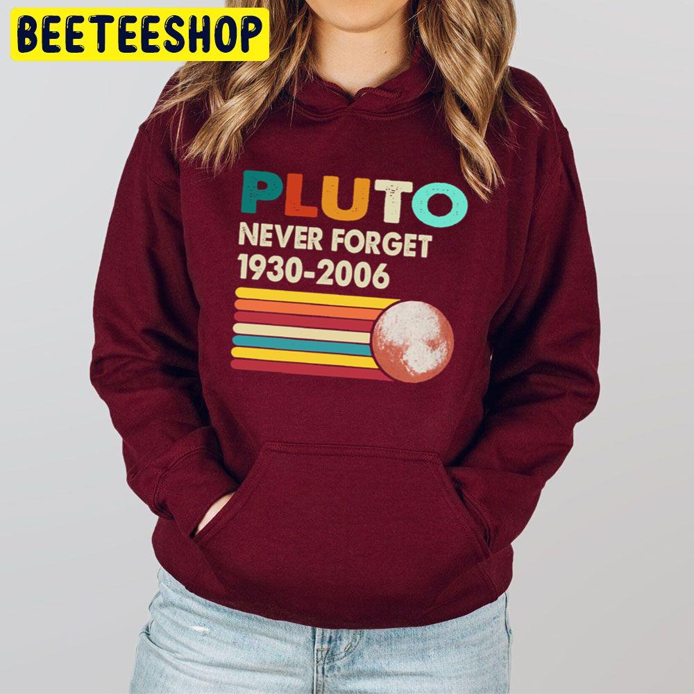 Never Forget Pluto Retro Style Funny Space Science Trending Unisex Hoodie Never Forget Pluto Retro Style Funny Space Science Trending Unisex Hoodie