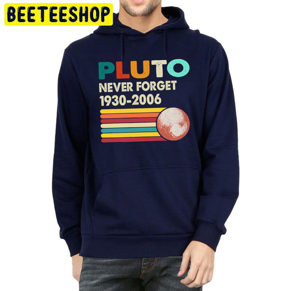 Never Forget Pluto Retro Style Funny Space Science Trending Unisex Hoodie Never Forget Pluto Retro Style Funny Space Science Trending Unisex Hoodie