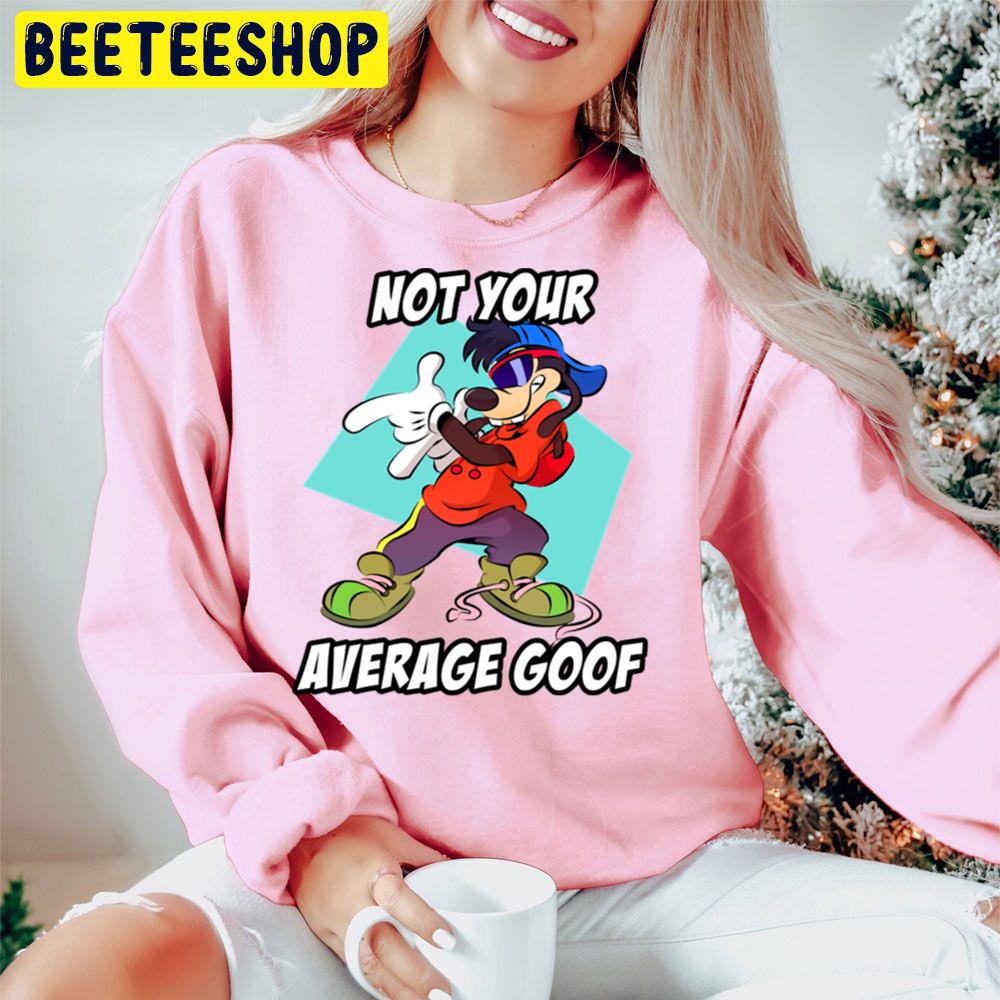 Not Your Average Max Goofs Movie Fans Trending Unisex Hoodie Not Your Average Max Goofs Movie Fans Trending Unisex Hoodie