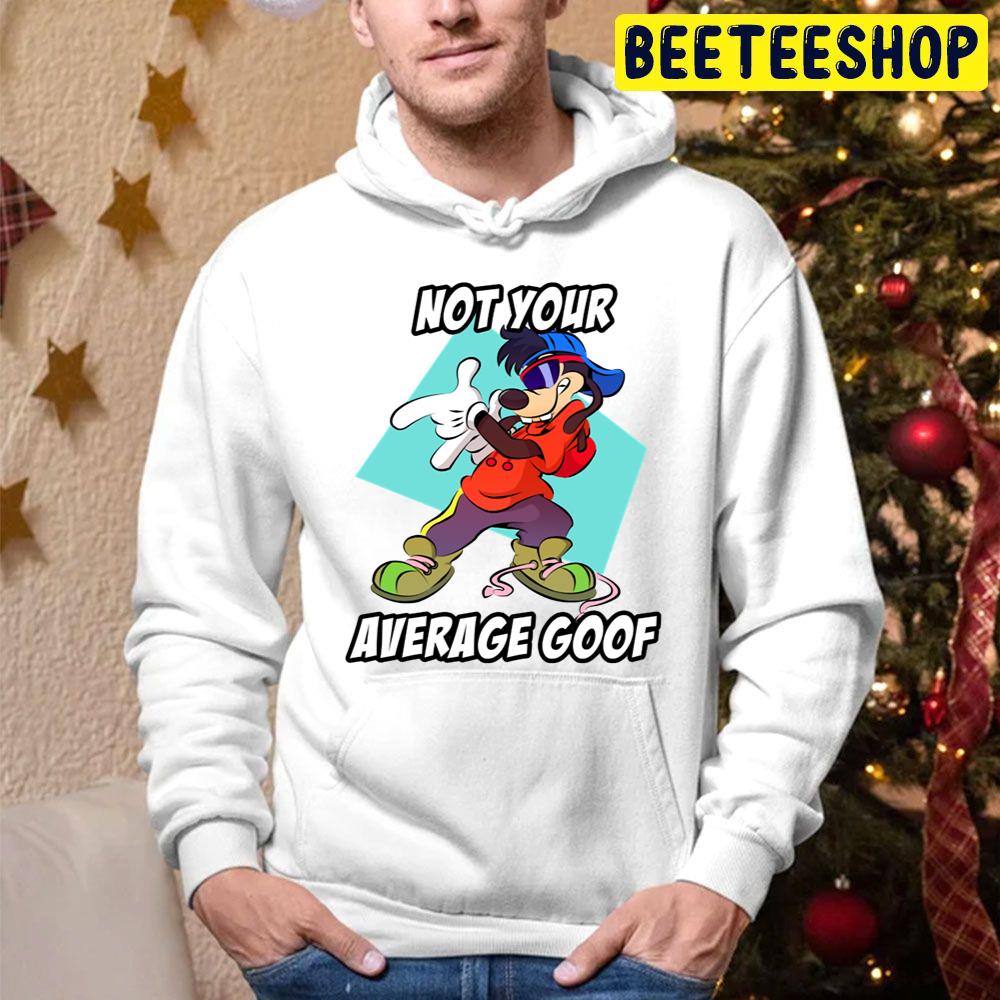 Not Your Average Max Goofs Movie Fans Trending Unisex Hoodie Not Your Average Max Goofs Movie Fans Trending Unisex Hoodie