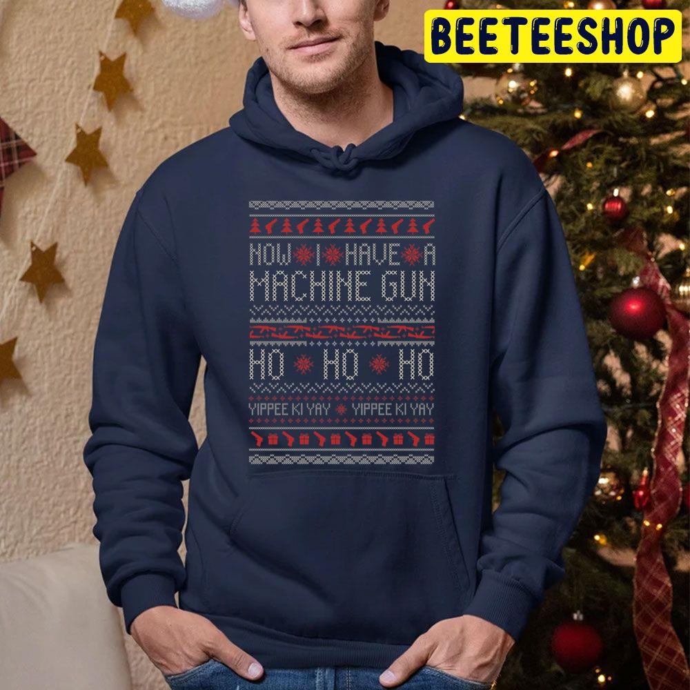 Now I Have A Machine Gun Ho Ho Ho Christmas Movie Of All Time Trending Unisex Hoodie Now I Have A Machine Gun Ho Ho Ho Christmas Movie Of All Time Trending Unisex Hoodie