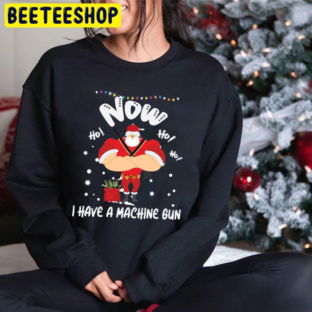 Now I Have A Machine Gun Ho Ho Ho Santa Christmas Trending Unisex Hoodie Now I Have A Machine Gun Ho Ho Ho Santa Christmas Trending Unisex Hoodie