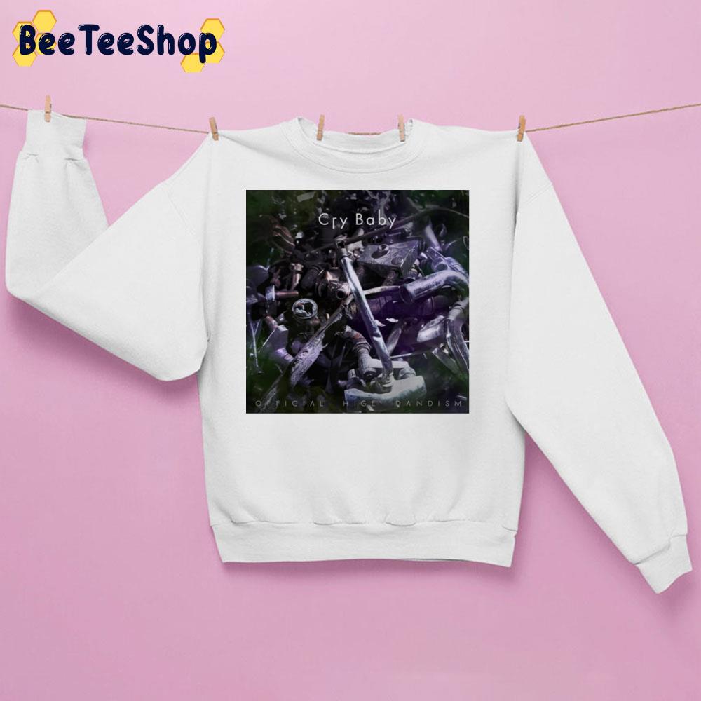 Official High Dandism Cry Baby Trending Unisex Sweatshirt Official High Dandism Cry Baby Trending Unisex Sweatshirt