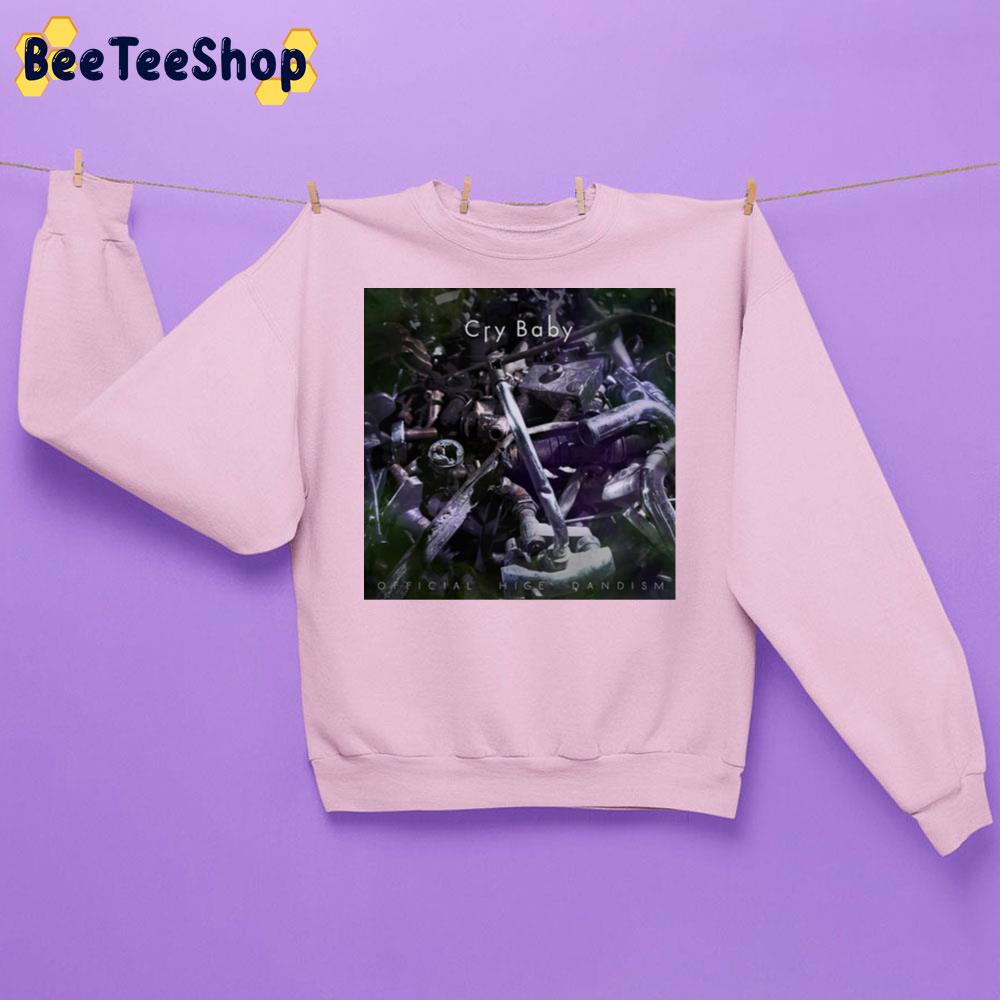 Official High Dandism Cry Baby Trending Unisex Sweatshirt Official High Dandism Cry Baby Trending Unisex Sweatshirt