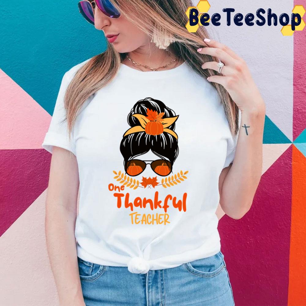 One Thankful Teacher Thanksgiving Messy Bun Fall Autumn Trending Unisex Sweatshirt One Thankful Teacher Thanksgiving Messy Bun Fall Autumn Trending Unisex Sweatshirt