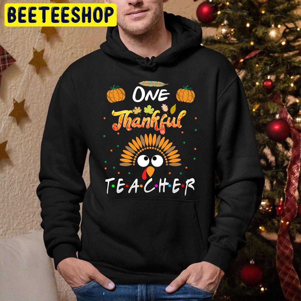 One Thankful Teacher Thanksgiving Turkey Trending Unisex Hoodie One Thankful Teacher Thanksgiving Turkey Trending Unisex Hoodie