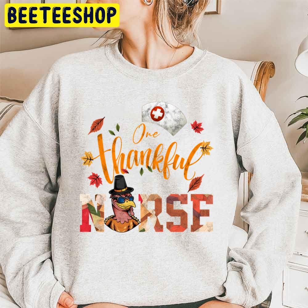 One Thankful Thanksgiving Turkey Nurse Day Trending Unisex Sweatshirt One Thankful Thanksgiving Turkey Nurse Day Trending Unisex Sweatshirt