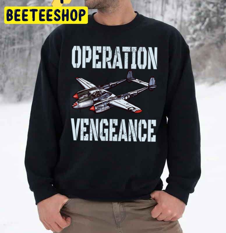 Operation Vengeance P-38 Lightning Ww2 Warplanes Plane Spotter Trending Unisex Sweatshirt Operation Vengeance P-38 Lightning Ww2 Warplanes Plane Spotter Trending Unisex Sweatshirt