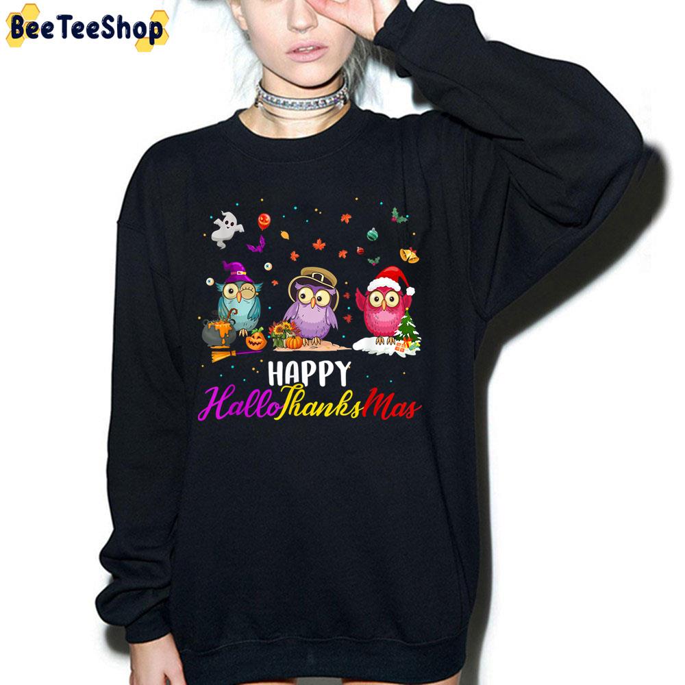 Owl Happy Hallothanksmas Thanksgiving Christmas Trending Unisex Sweatshirt Owl Happy Hallothanksmas Thanksgiving Christmas Trending Unisex Sweatshirt