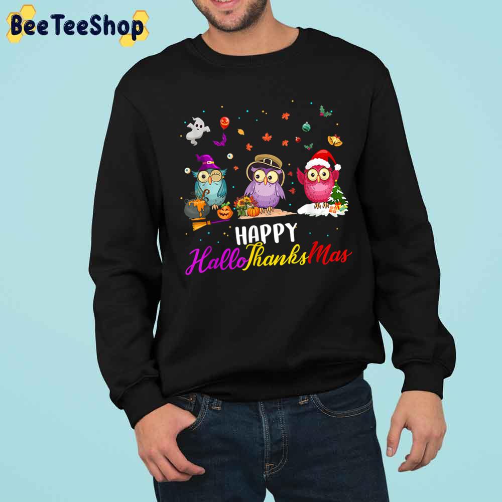 Owl Happy Hallothanksmas Thanksgiving Christmas Trending Unisex Sweatshirt Owl Happy Hallothanksmas Thanksgiving Christmas Trending Unisex Sweatshirt