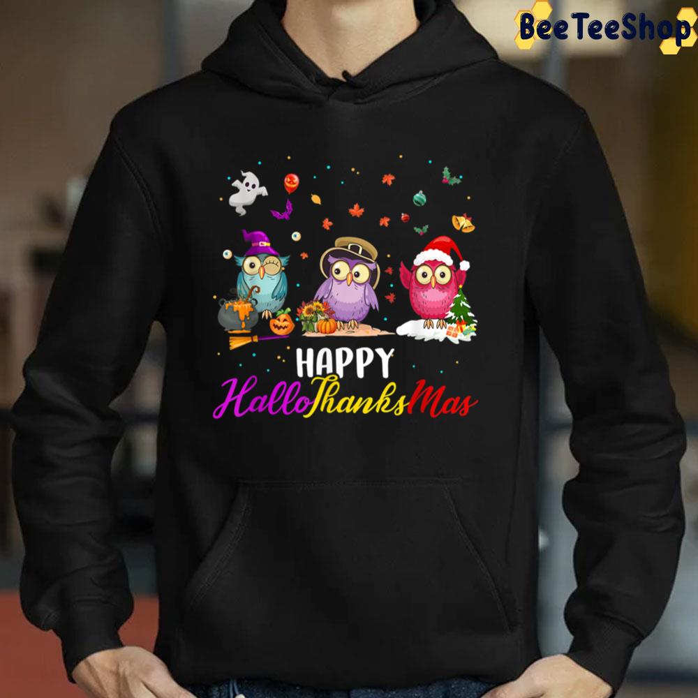 Owl Happy Hallothanksmas Thanksgiving Christmas Trending Unisex Sweatshirt Owl Happy Hallothanksmas Thanksgiving Christmas Trending Unisex Sweatshirt