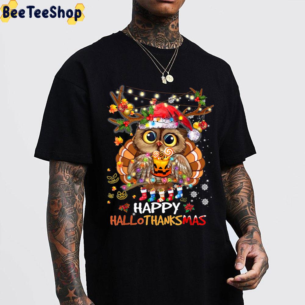 Owl Thanksgiving Halloween Christmas Happy Hallothanksmas Trending Unisex Sweatshirt Owl Thanksgiving Halloween Christmas Happy Hallothanksmas Trending Unisex Sweatshirt