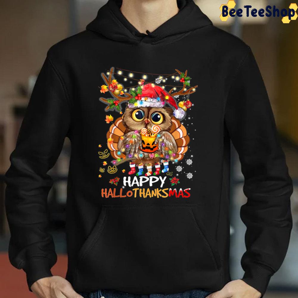 Owl Thanksgiving Halloween Christmas Happy Hallothanksmas Trending Unisex Sweatshirt Owl Thanksgiving Halloween Christmas Happy Hallothanksmas Trending Unisex Sweatshirt