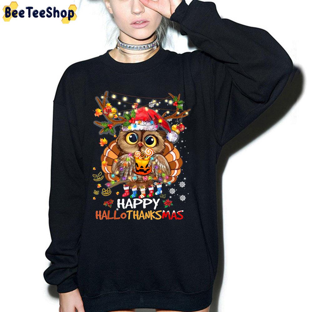 Owl Thanksgiving Halloween Christmas Happy Hallothanksmas Trending Unisex Sweatshirt Owl Thanksgiving Halloween Christmas Happy Hallothanksmas Trending Unisex Sweatshirt
