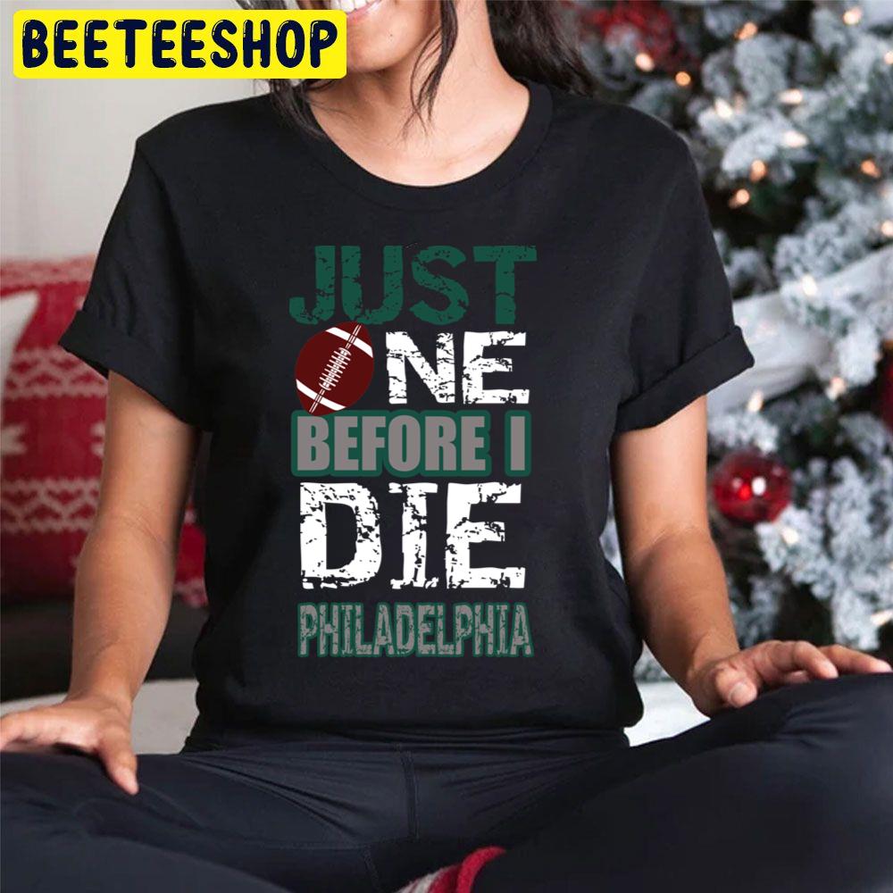 Philadelphia Football Just One Before I Die Trending Unisex Hoodie Philadelphia Football Just One Before I Die Trending Unisex Hoodie