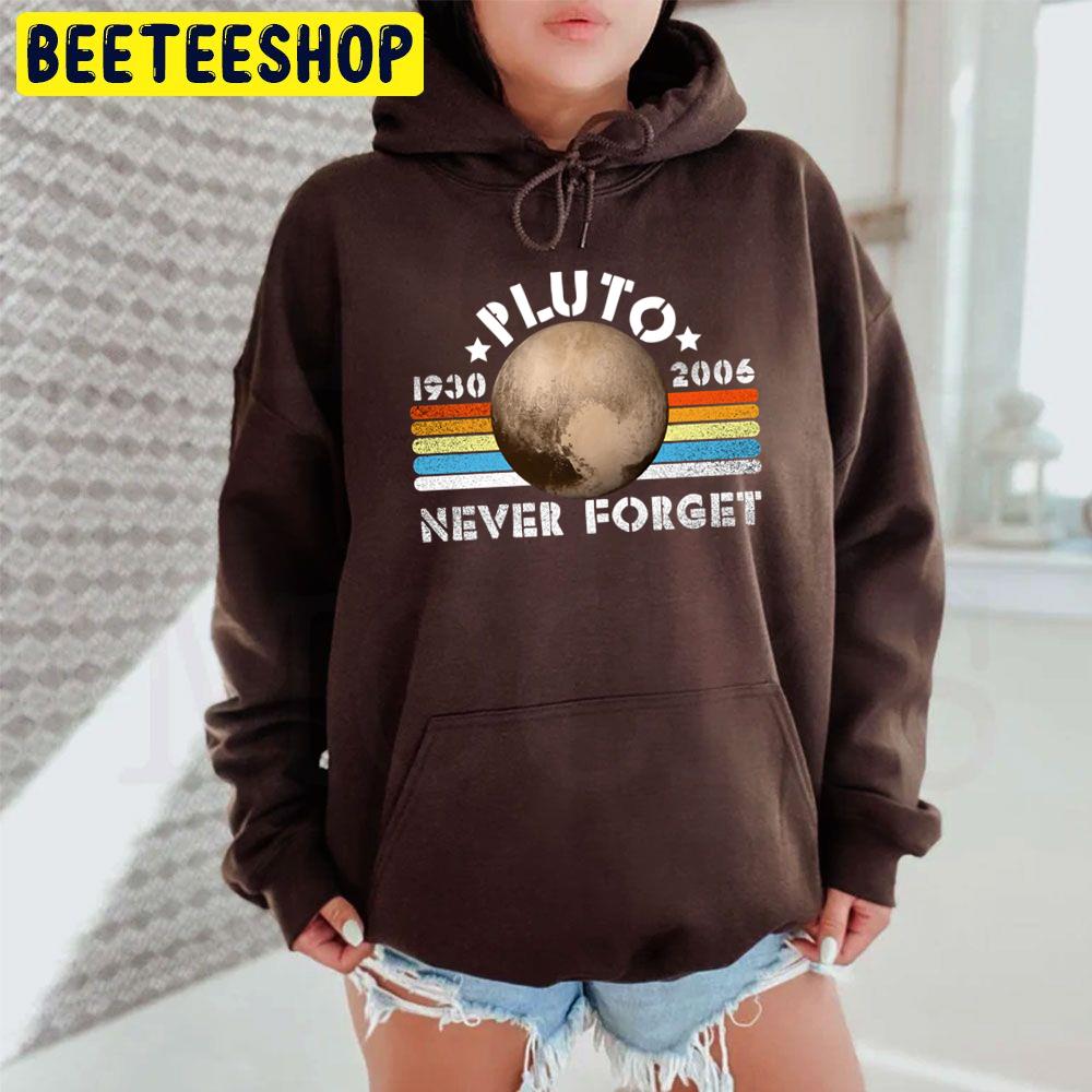 Pluto Never Forget Trending Unisex Hoodie Pluto Never Forget Trending Unisex Hoodie