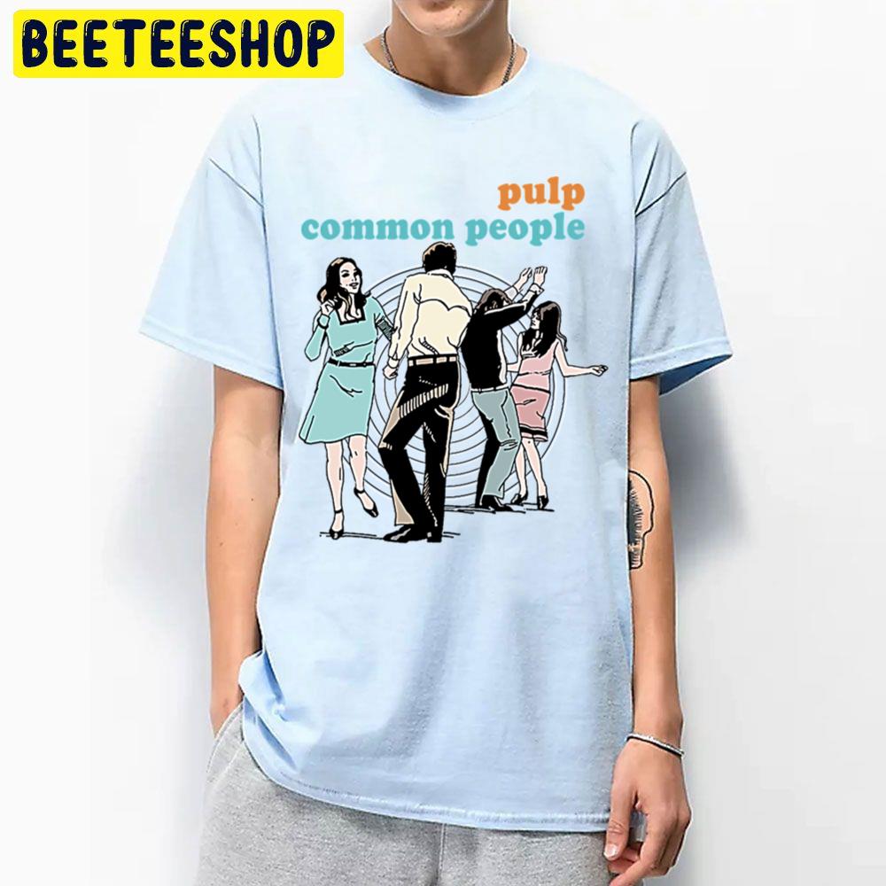 Pulp Common People Retro 90s Fan Design Trending Unisex T Shirt Pulp Common People Retro 90s Fan Design Trending Unisex T Shirt
