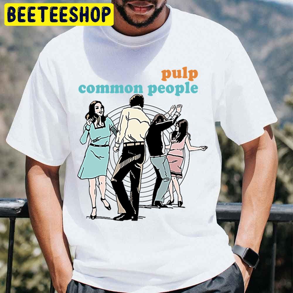 Pulp Common People Retro 90s Fan Design Trending Unisex T Shirt Pulp Common People Retro 90s Fan Design Trending Unisex T Shirt