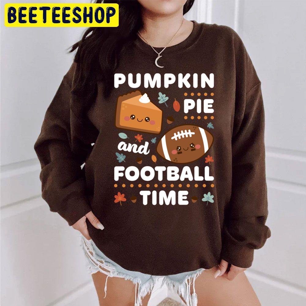 Pumpkin Pie And Football Time Trending Unisex Sweatshirt Pumpkin Pie And Football Time Trending Unisex Sweatshirt